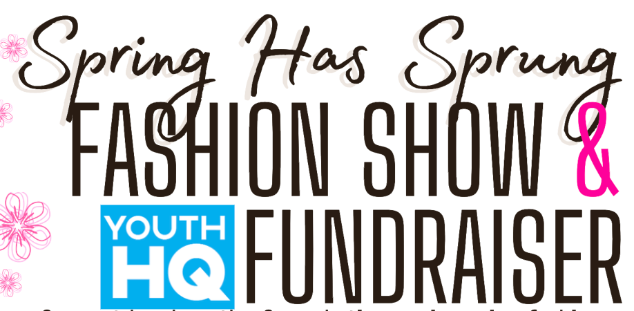 Spring Has Sprung Fashion Show & Fundraiser