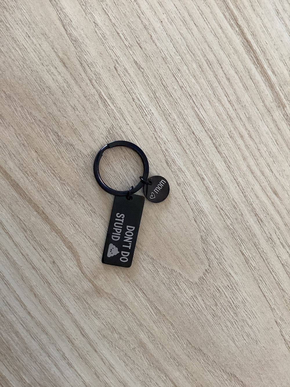 Don't Do Stupid Shit Keychain